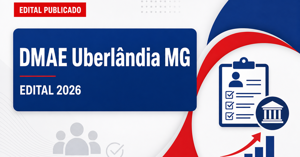 DMAE de Uberlândia - MG abre concurso público com vagas para diversos níveis de escolaridade - Departamento Municipal de Água e Esgoto