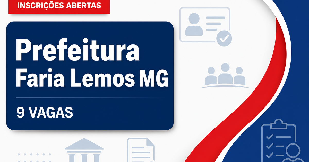 Prefeitura de Faria Lemos MG abre processo seletivo com 9 vagas em Saúde - Prefeitura de Faria Lemos