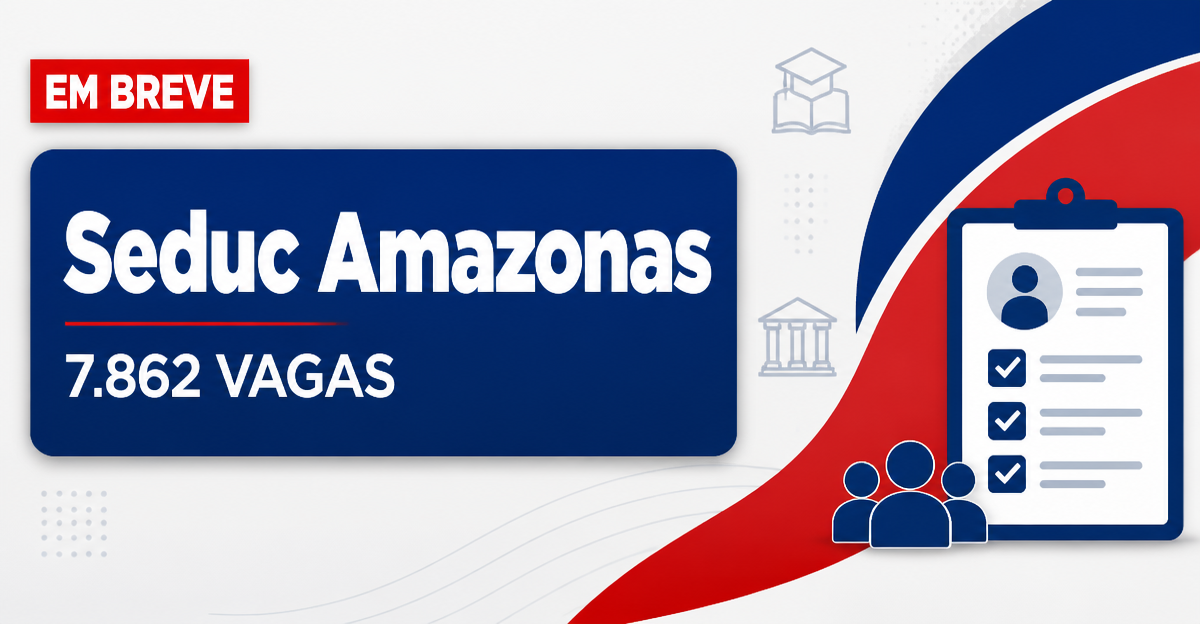 Concurso Seduc AM: edital para 7.862 vagas pode sair em junho - Secretaria de Estado da Educação do Amazonas