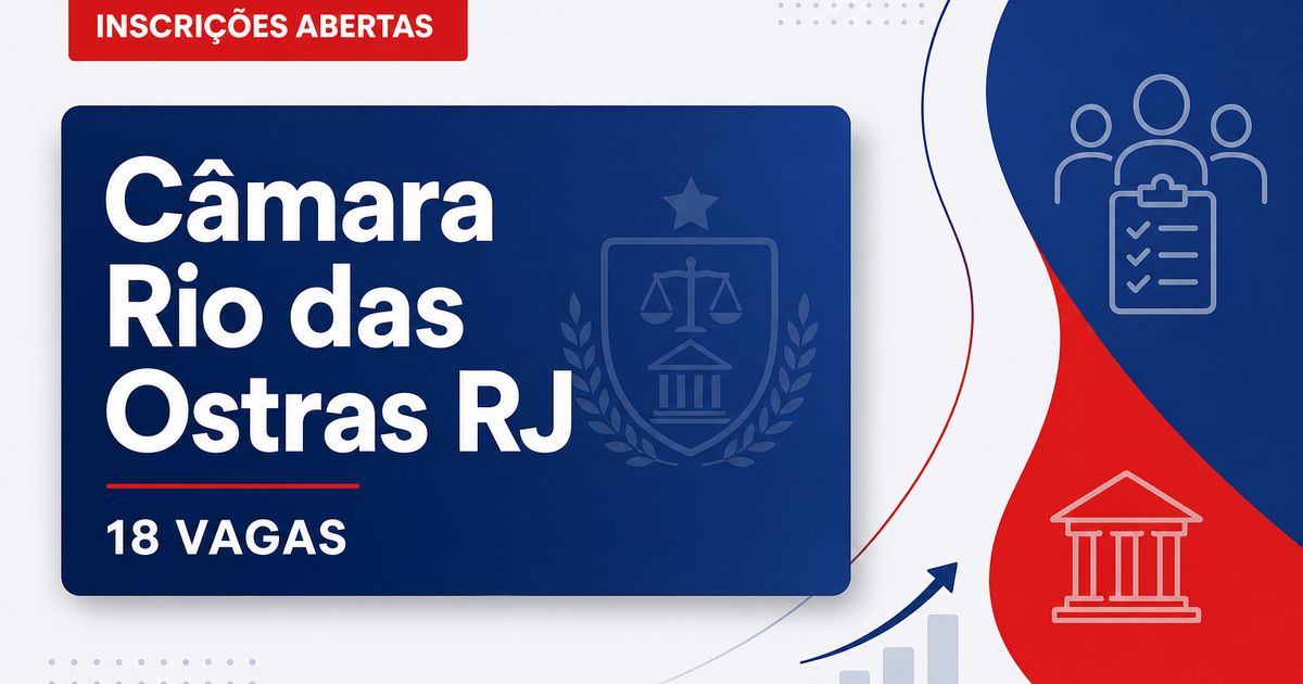 Câmara de Rio das Ostras: Câmara de Rio das Ostras - RJ prorroga inscrições para concurso público - Câmara de Rio das Ostras
