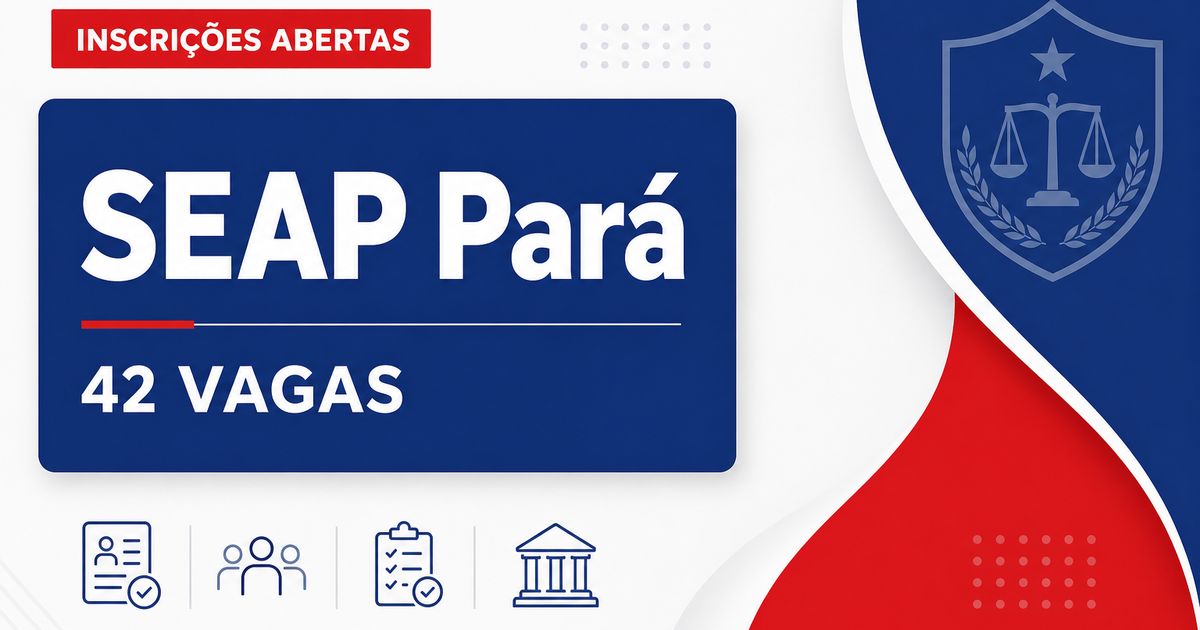 SEAP - Secretaria de Estado de Administração Penitenciária do Pará: SEAP-PA abre processo seletivo com vagas em diversas - Secretaria de Estado de Administração Penitenciária