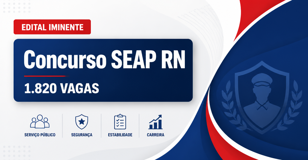 Concurso SEAP RN: assinado contrato com banca e edital com 1.820 vagas já pode sair - Secretaria de Administração Penitenciária