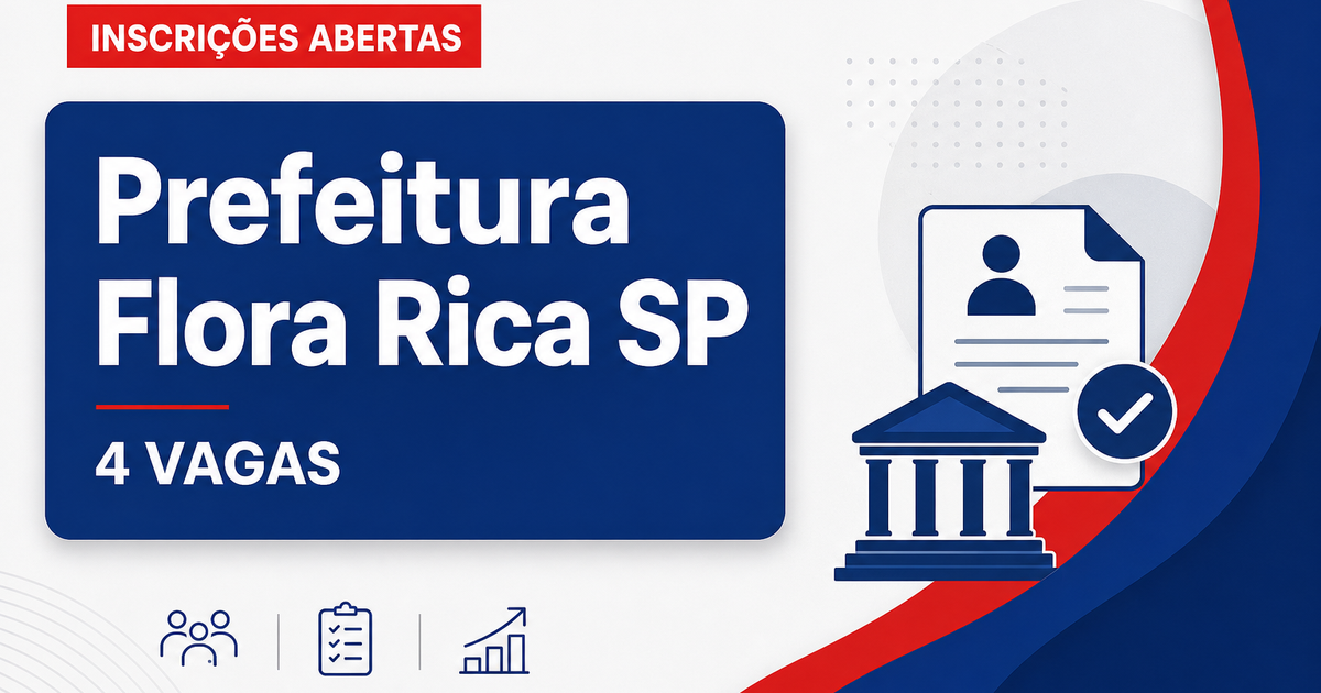 Prefeitura de Flora Rica: Prefeitura de Flora Rica - SP abre concurso público para diversos níveis de escolaridade - Prefeitura de Flora Rica