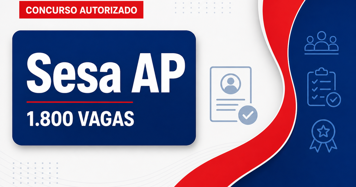 Concurso Sesa AP tem banca organizadora definida; 1,8 mil vagas! - Secretaria de Estado da Saúde