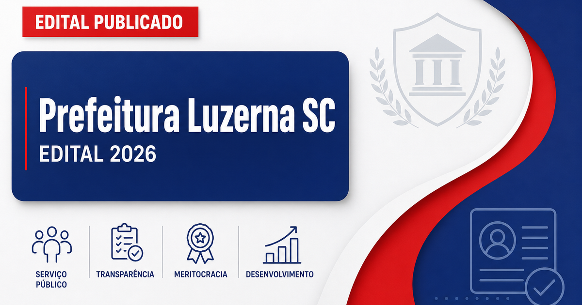 Prefeitura de Luzerna SC abre processo seletivo para cadastro de reserva - Prefeitura de Luzerna