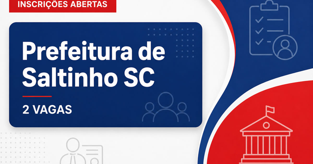Prefeitura de Saltinho SC abre processo seletivo com 2 vagas e cadastro de reserva - Prefeitura de Saltinho