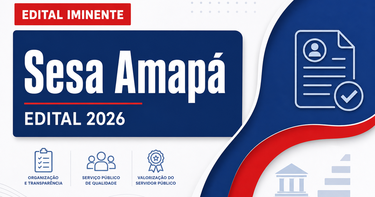 Concurso Sesa AP: banca contratada e edital próximo de ser publicado - Secretaria de Estado da Saúde do Amapá