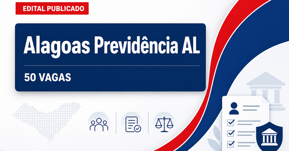 Concurso Alagoas Previdência: sai edital com 50 vagas de analita - Alagoas Previdência