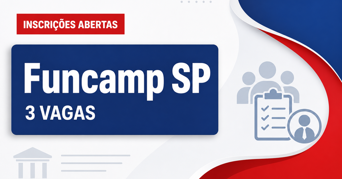 Concurso Funcamp SP: inscrições abertas para 3 vagas em Campinas e Limeira - Funcamp