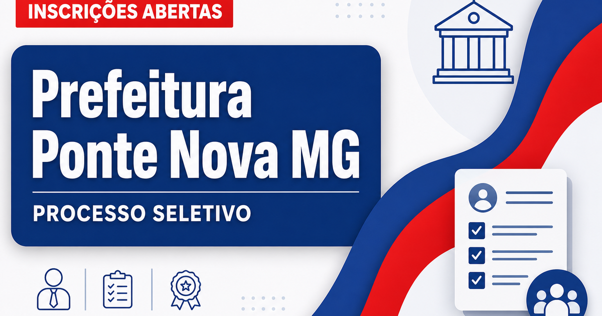 Prefeitura de Ponte Nova - MG abre processo seletivo para profissionais da educação básica - Prefeitura de Ponte Nova