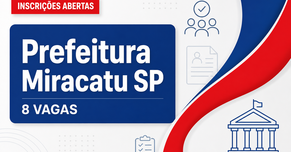 Prefeitura de Miracatu: Prefeitura de Miracatu - SP abre processo seletivo com salários de até R$ 10 mil - Prefeitura de Miracatu