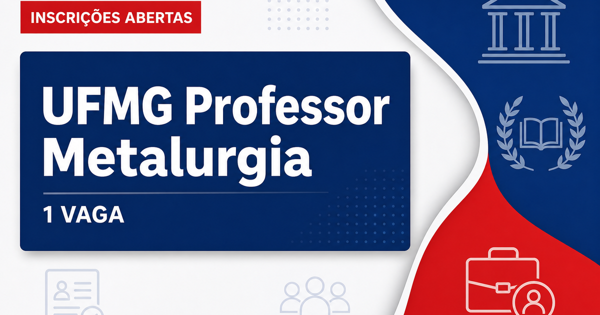 UFMG - Universidade Federal de Minas Gerais: UFMG abre concurso para professor assistente na área de metalurgia física - Universidade Federal de Minas Gerais
