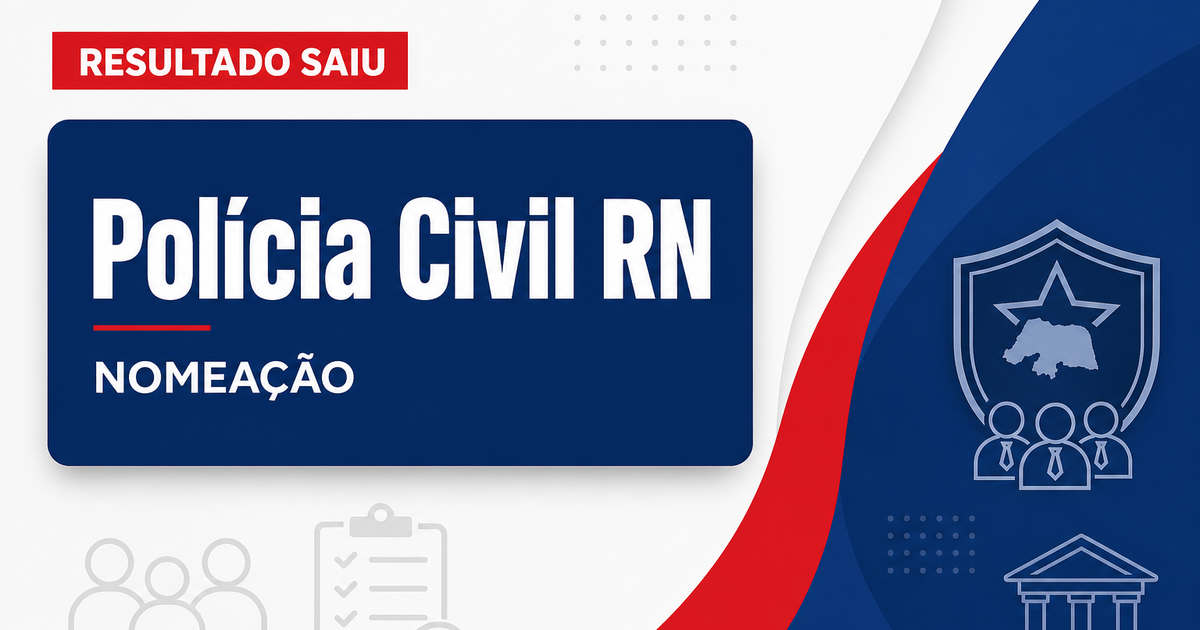 Concurso PC RN: MP cobra nomeação e convocação de nova turma - Polícia Civil