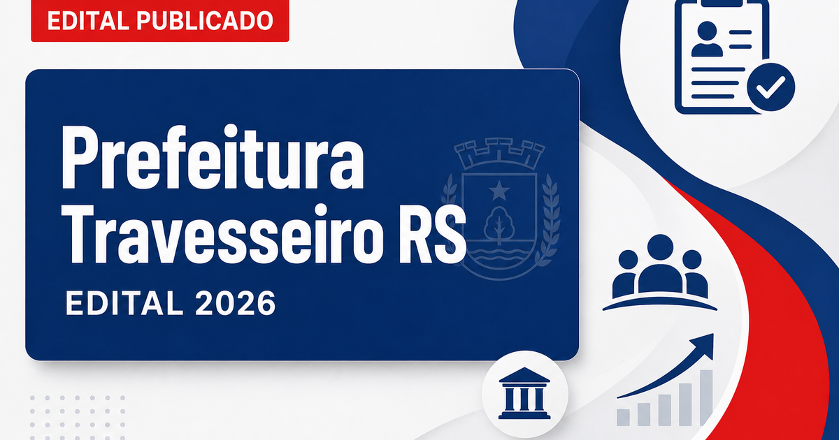 Prefeitura de Travesseiro RS abre processo seletivo para cadastro reserva - Prefeitura de Travesseiro