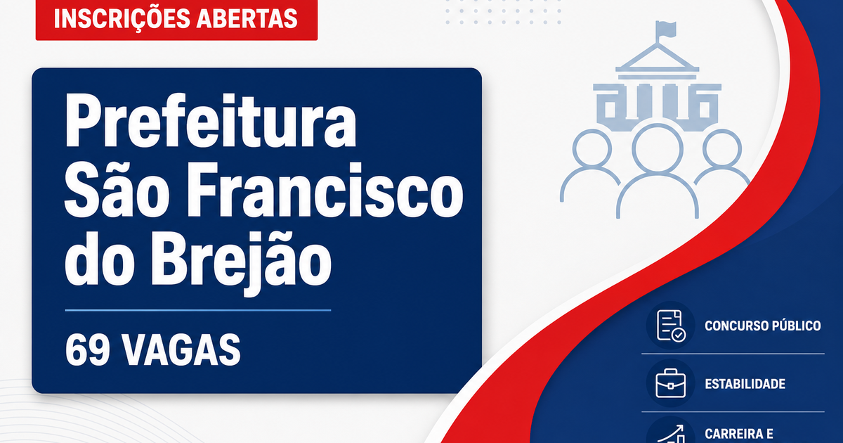 Prefeitura de São Francisco do Brejão: Prefeitura de São Francisco do Brejão - MA abre concursos públicos com vagas para - Prefeitura de São Francisco do Brejão