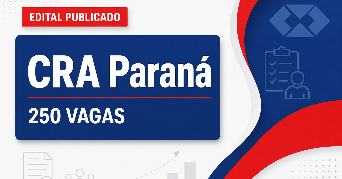 Concurso do CRA PR: edital oferece mais de 250 vagas e salários acima de R$ 8 mil - Conselho Regional de Administração do Paraná