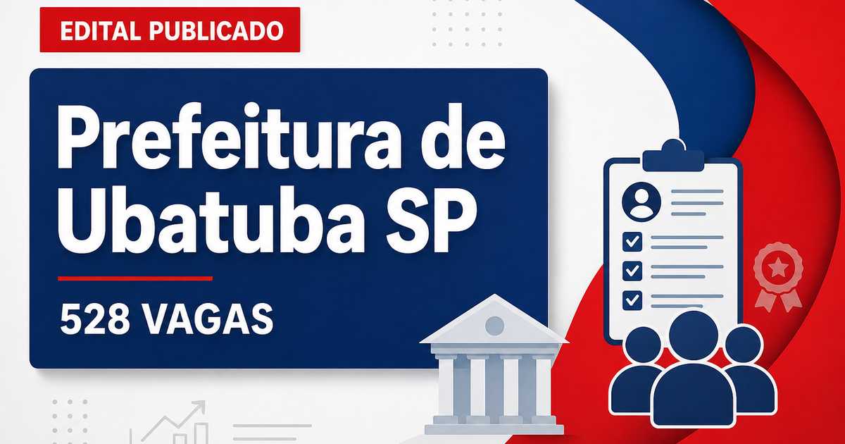 Processo seletivo da Prefeitura de Ubatuba SP: saiu edital com 528 vagas - Prefeitura de Ubatuba