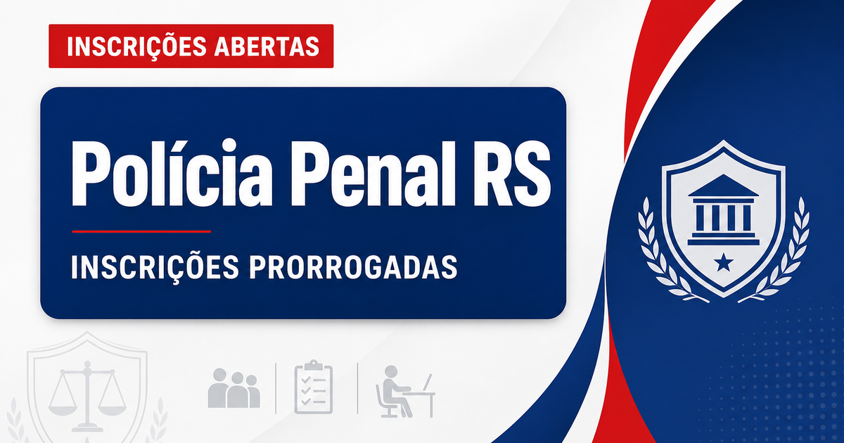 Concurso da Polícia Penal RS: retificação exclui cargos e prorroga inscrições - Polícia Penal