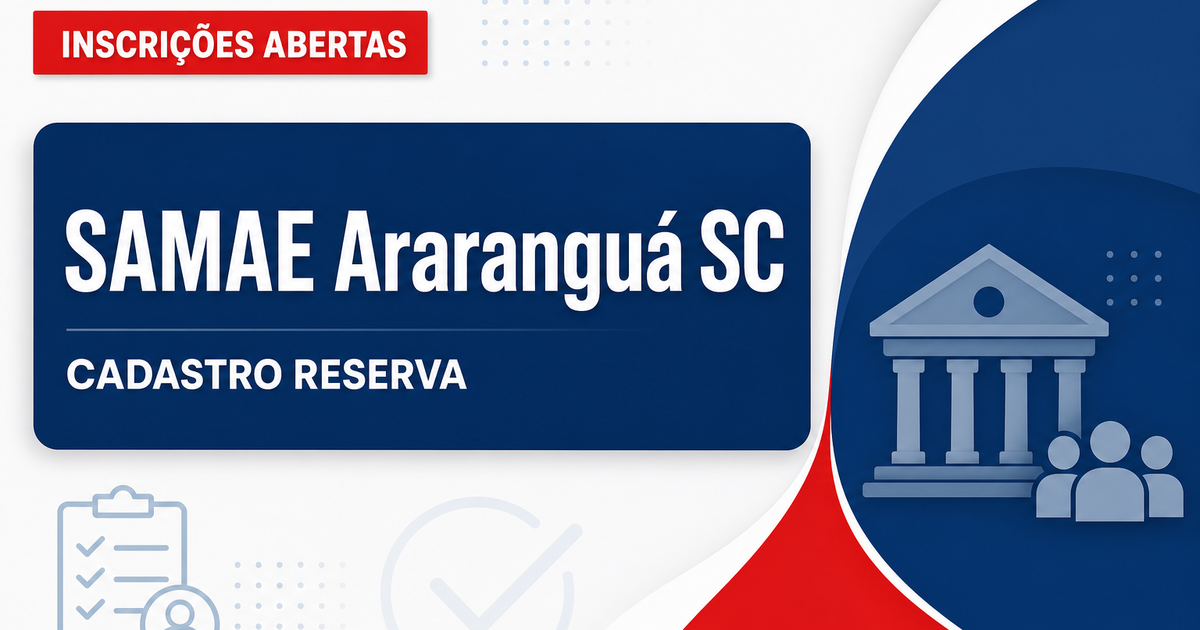 SAMAE de Araranguá - SC abre processo seletivo para formação de cadastro de reserva - SAMAE de Araranguá