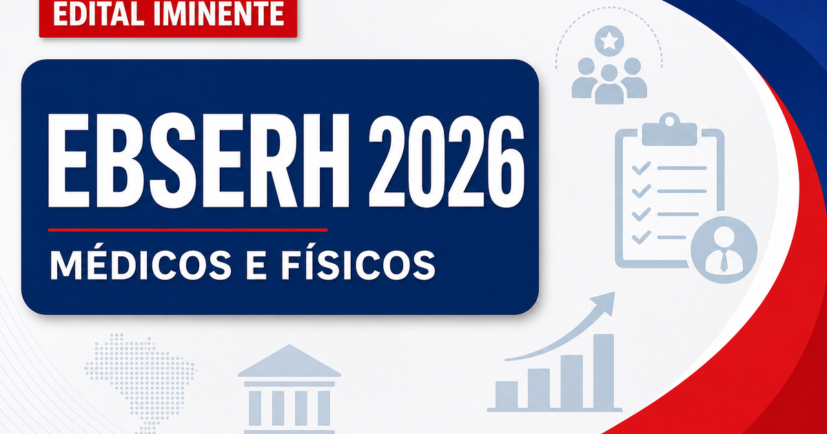 EBSERH disponibiliza vagas para médicos e físicos em Brasília, Piauí e Minas Gerais - Empresa Brasileira de Serviços Hospitalares