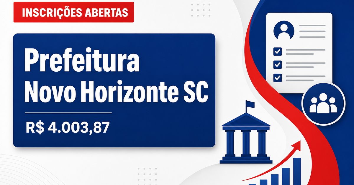 Prefeitura de Novo Horizonte - SC abre processo seletivo com salários de até R$ 4.003,87 - Prefeitura de Novo Horizonte