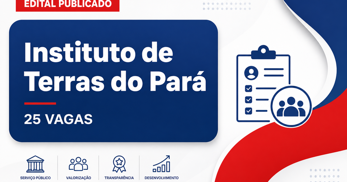 Instituto de Terras do Pará concurso com 25 vagas abertas em Belém PA - Instituto de Terras do Pará
