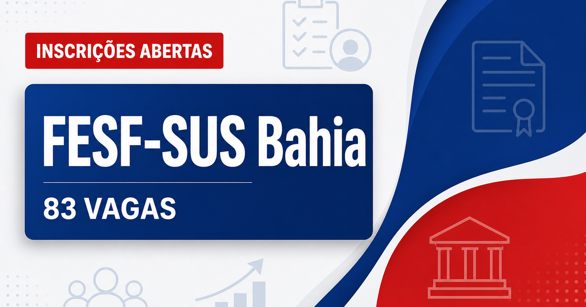 FESF-SUS Bahia abre processo seletivo com 83 vagas para médicos e curso - Fundação Estatal de Saúde da Família
