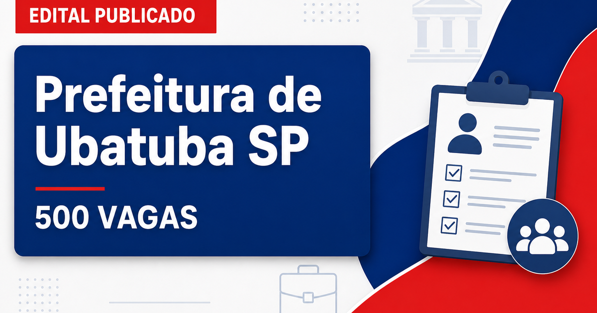 Prefeitura de Ubatuba SP abre processo seletivo com mais de 500 vagas - Prefeitura de Ubatuba