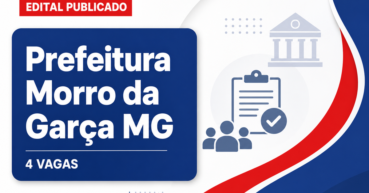 Prefeitura de Morro da Garça MG abre processo seletivo com 4 vagas - Prefeitura de Morro da Garça
