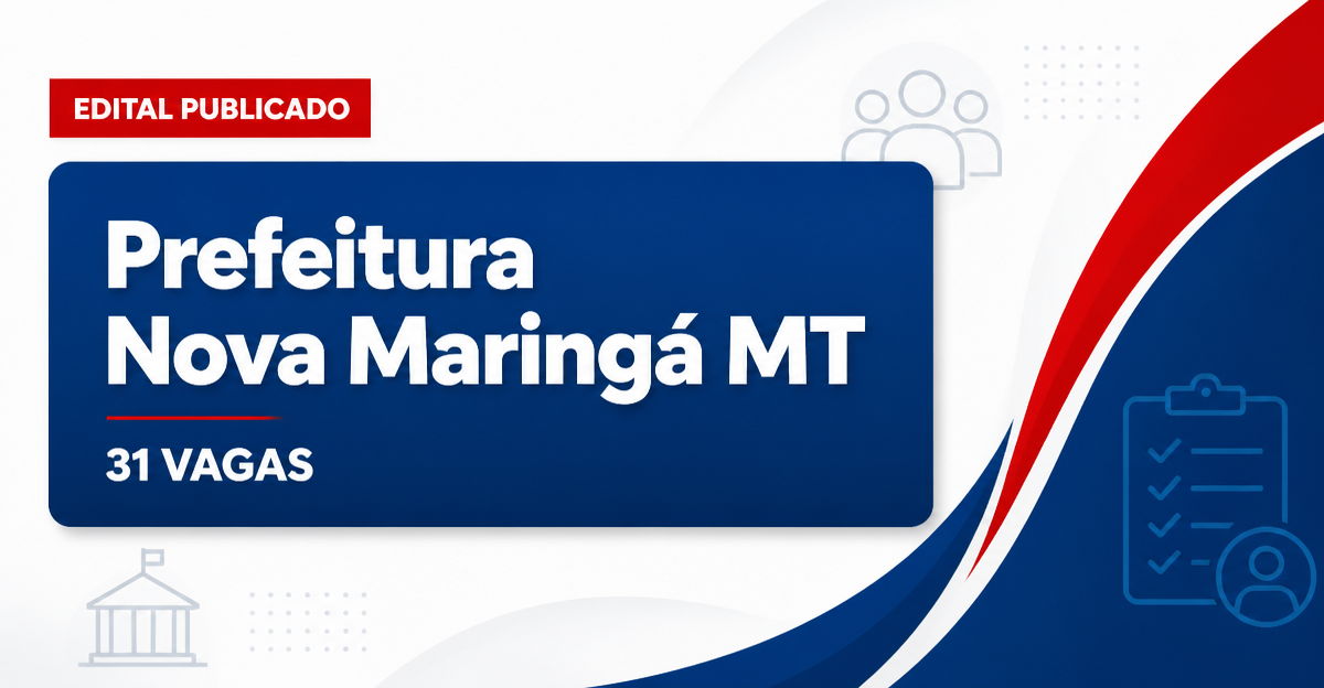 Prefeitura de Nova Maringá MT abre processo seletivo com 31 vagas - Prefeitura de Nova Maringá