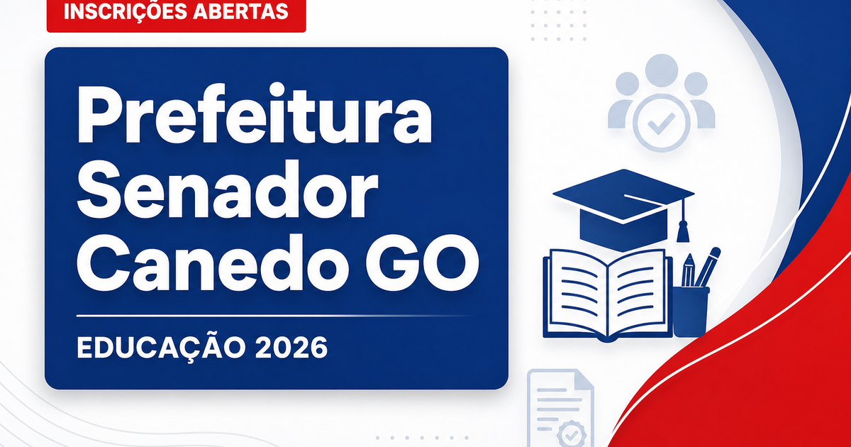 Prefeitura de Senador Canedo - GO abre vagas para profissionais na Secretaria Municipal de Educação - Prefeitura de Senador Canedo