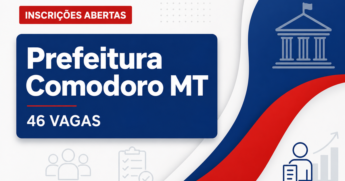 Prefeitura de Comodoro: Prefeitura de Comodoro - MT abre processo seletivo com salários de até R$ 6.978,13 - Prefeitura de Comodoro