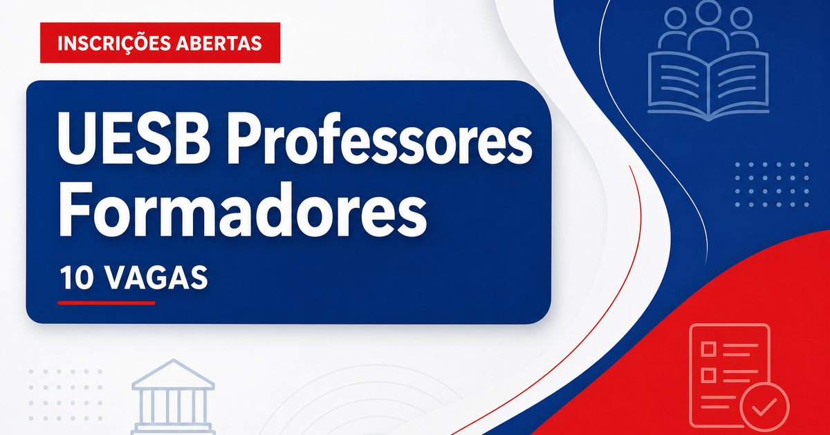 Processo seletivo UESB BA abre 10 vagas para professores formadores - Universidade Estadual do Sudoeste da Bahia