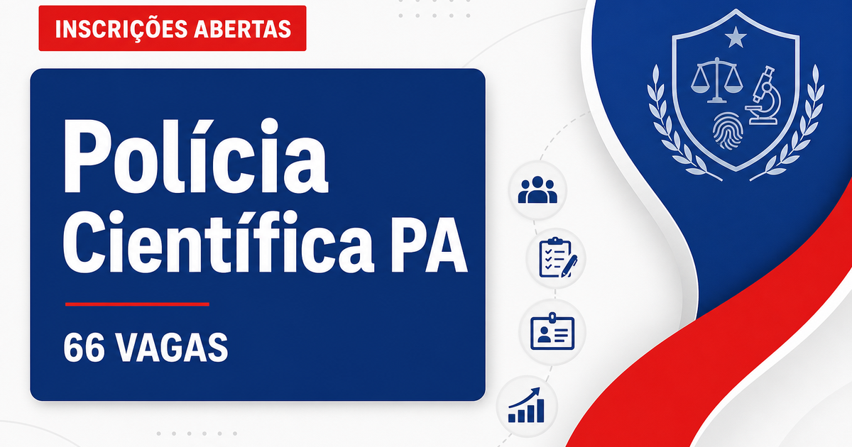 PCIPA - Polícia Científica do Pará: Polícia Científica - PA abre processo seletivo com vagas para diversas áreas - Polícia Científica do Pará