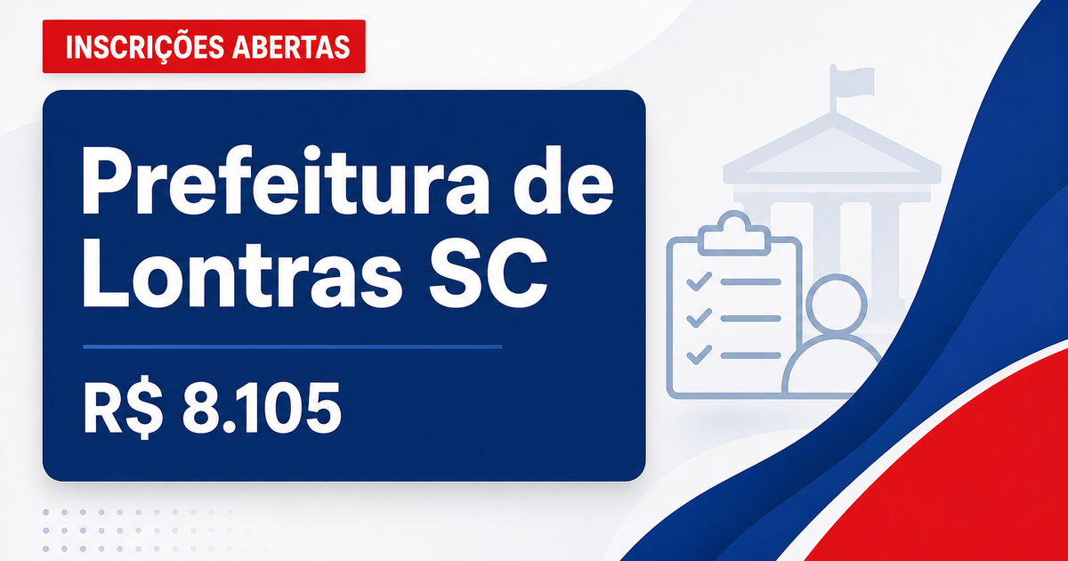 Prefeitura de Lontras: Prefeitura de Lontras-SC abre concurso público com salários de até R$ 8.105,36 - Prefeitura de Lontras