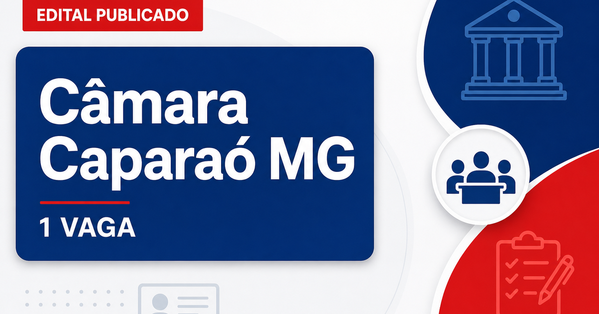 Câmara Municipal de Caparaó MG abre processo seletivo com 1 vaga - Câmara Municipal de Caparaó