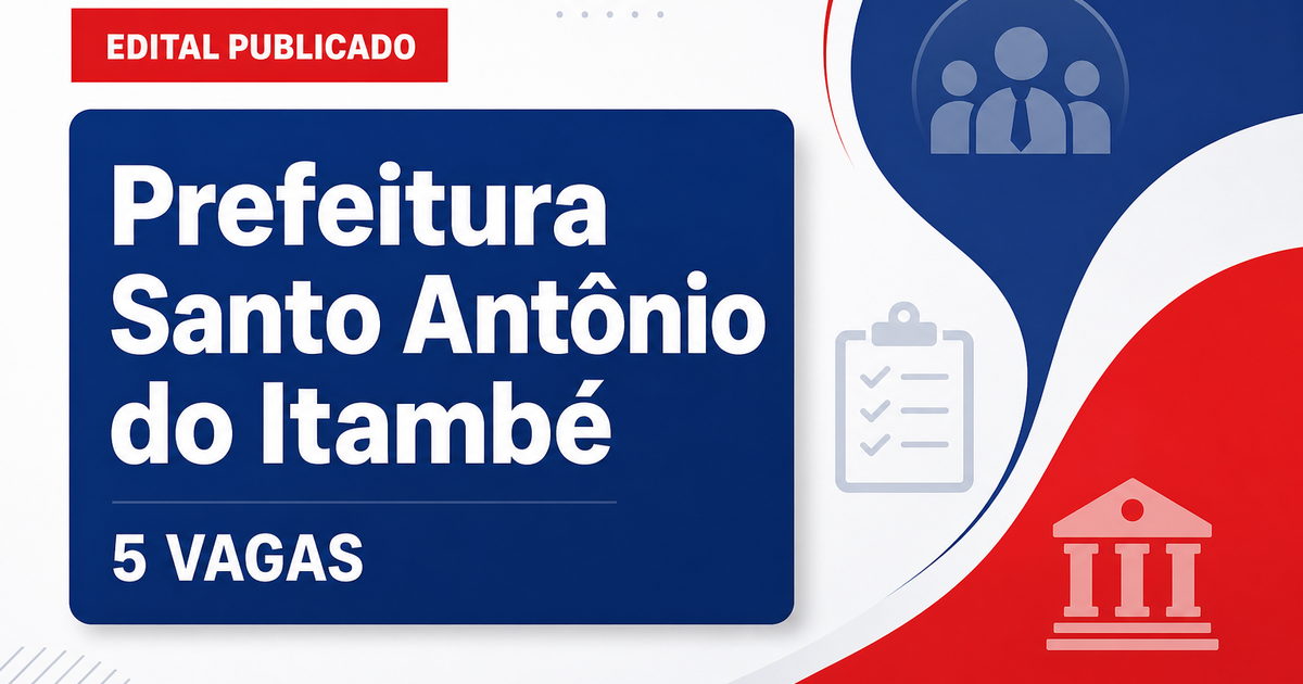Prefeitura de Santo Antônio do Itambé MG abre processo seletivo com 5 vagas - Prefeitura de Santo Antônio do Itambé