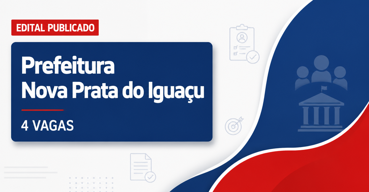 Prefeitura de Nova Prata do Iguaçu PR abre processo seletivo com 4 vagas - Prefeitura de Nova Prata do Iguaçu