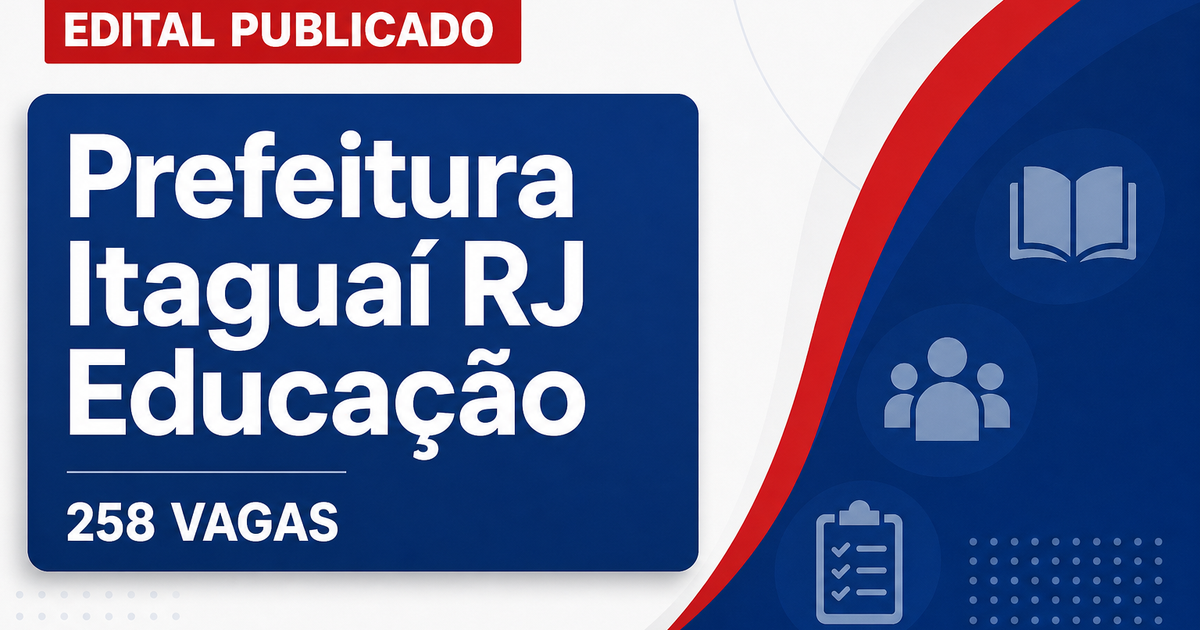 Itaguaí RJ abre 258 vagas de nível médio na área da Educação - Prefeitura de Itaguaí