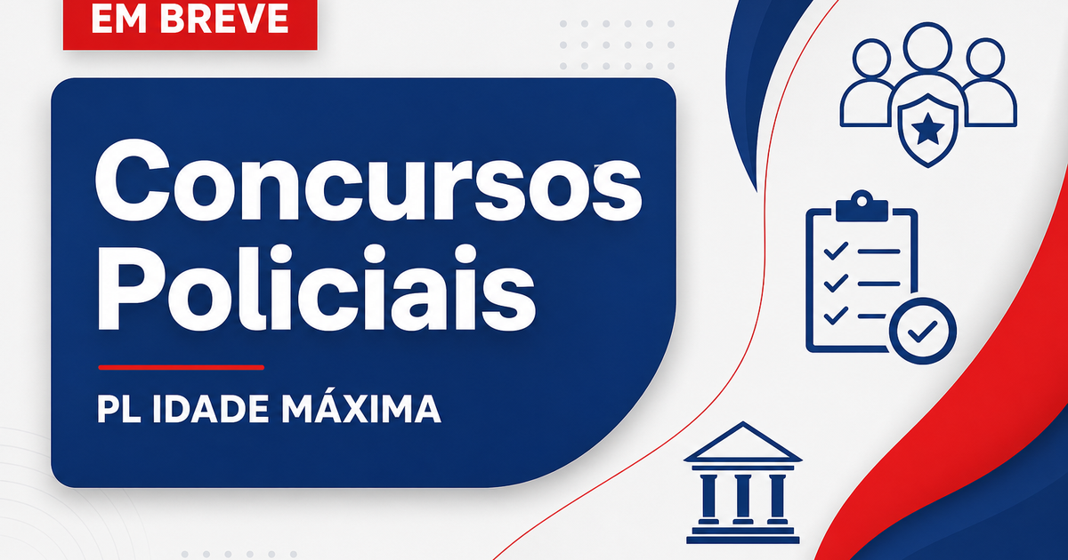 Concursos Policiais: PL da idade máxima será votado no Congresso - s Policiais: PL da idade máxima será votado no Congresso