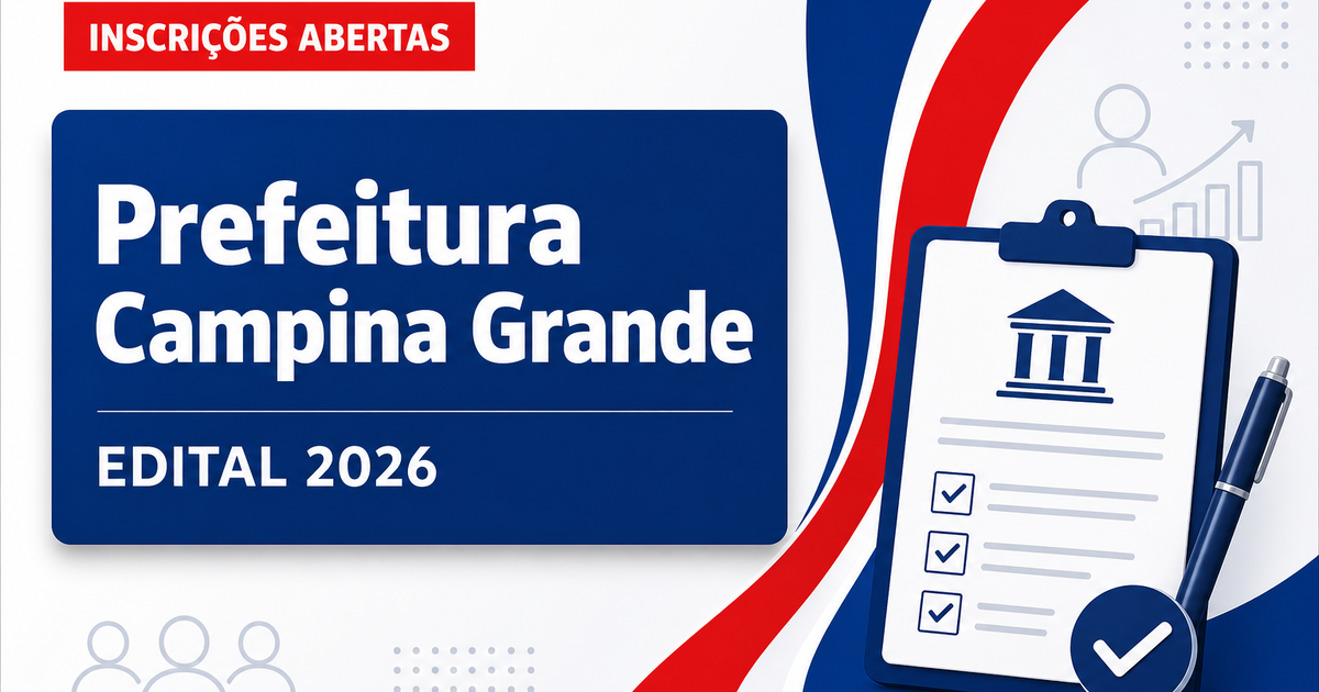 Concurso Campina Grande PB tem inscrições prorrogadas; veja! - Prefeitura de Campina Grande