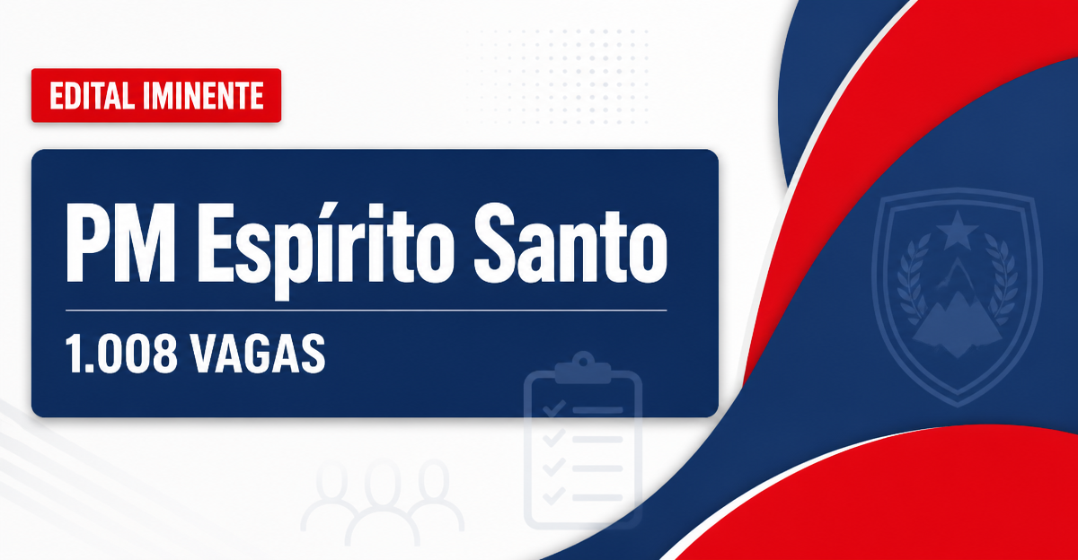 Concurso PM ES: edital para 1.008 vagas deve ser publicado ainda nesta semana - Polícia Militar
