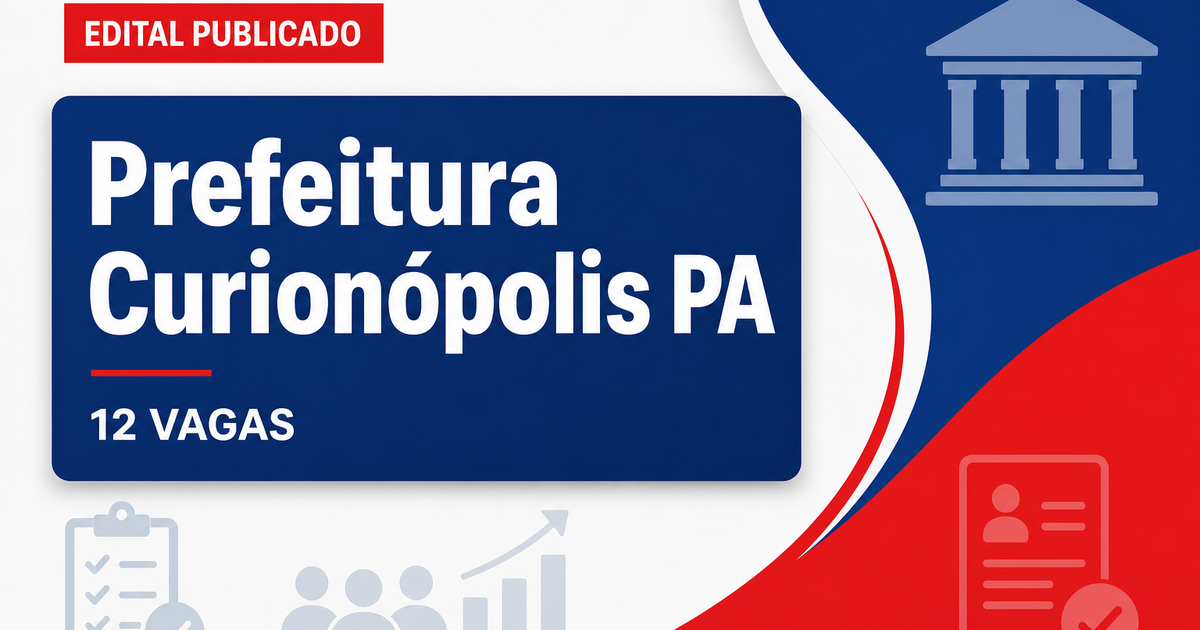 Prefeitura de Curionópolis: Prefeitura de Curionópolis - PA retifica concurso público com salários de até R$ 3.500,00 - Prefeitura de Curionópolis