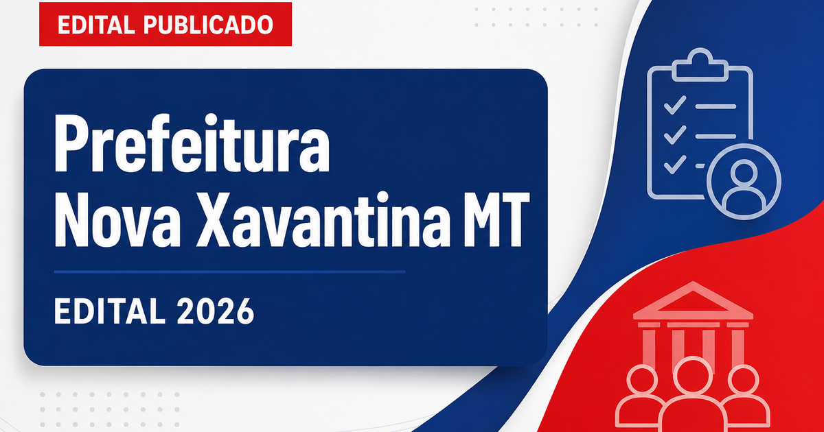 Prefeitura e Câmara de Nova Xavantina: Prefeitura de Nova Xavantina - MT retifica edital de processo seletivo - Prefeitura de Nova Xavantina