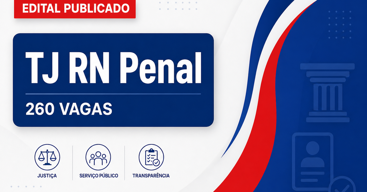 Concurso Penal RN tem edital publicado com 260 vagas! - Tribunal de Justiça do Rio Grande do Norte