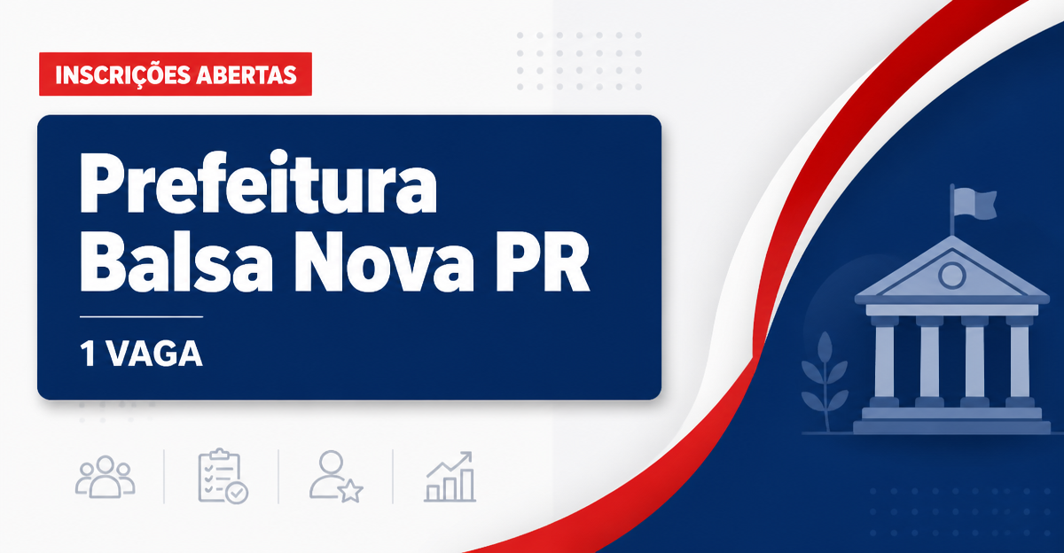 Prefeitura de Balsa Nova PR abre processo seletivo com 1 vaga para Educação - Prefeitura de Balsa Nova