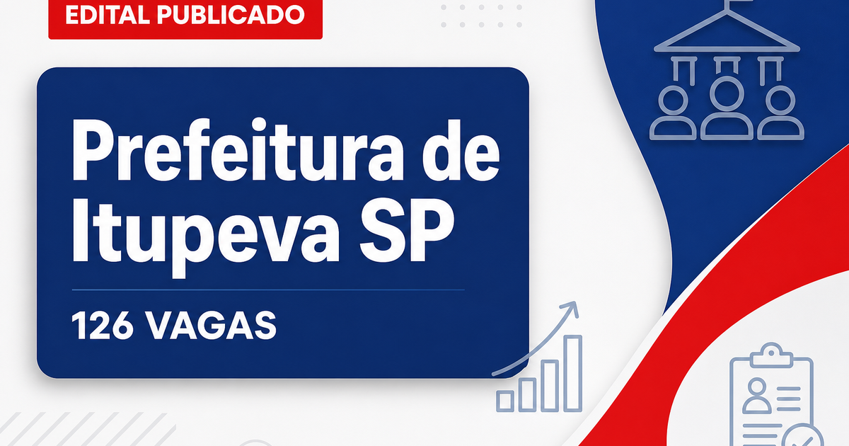Concurso Prefeitura de Itupeva SP abre 126 vagas imediatas - Prefeitura de Itupeva