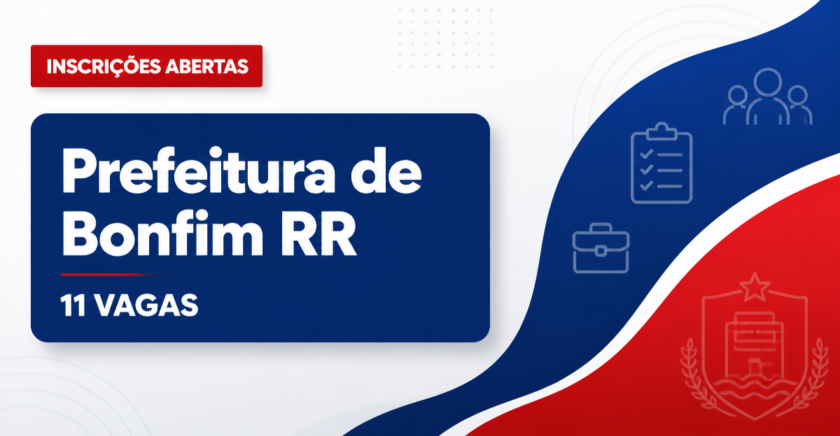 Prefeitura de Bonfim RR abre processo seletivo com 11 vagas para ACS e ACE - Prefeitura de Bonfim