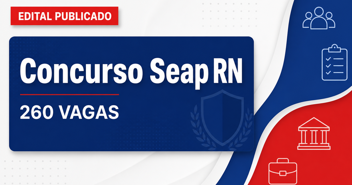 Concurso da Seap RN tem edital publicado para 260 vagas com salários de até R$ 5,6 mil - Secretaria de Administração Penitenciária