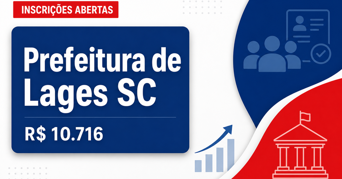 Prefeitura de Lages - SC abre processo seletivo com salários de até R$ 10.716,68 - Prefeitura de Lages